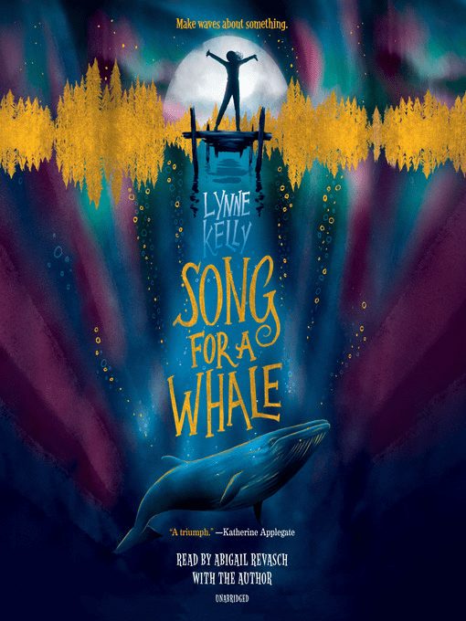 Cover of Audiobook Song For a Whale by Lynne Kelly. Audiobook Read by Abigail Revasch with the Author. Features a drawing of a silhouette of a person standing on a dock with a whale under the water. Green, blue, and purple streaks surround them.