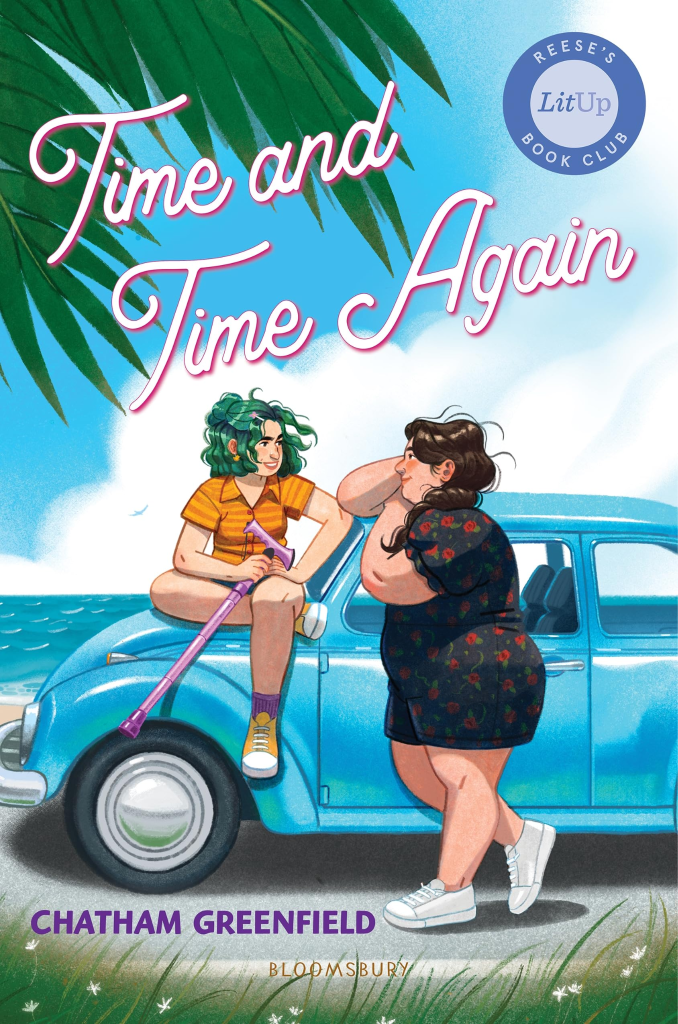 Cover of Time and Time Again by Chatham Greenfield. A green haired teen sits on a blue car holding a pink cane facing a brunette teen leaning on the car. There are palm fronds overhead and the ocean in the distance.