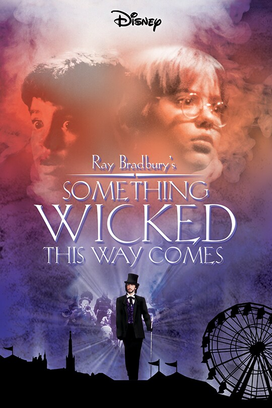 Movie poster for Something Wicked This Way Comes (1983). Two boys' faces emerge from swirling red and blue smoke at the top. Below, a man in a top hat and suit stands in front of a carnival featuring a Ferris wheel and tents. The title reads, "Ray Bradbury's Something Wicked This Way Comes" in white lettering, with the Disney logo at the top.