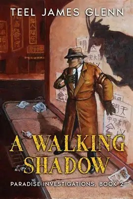 A Walking Shadow (Paradise Investigations, Book 2) by Teel James Glenn. Book cover illustration of a detective in a trench coat and fedora walking down a dark alley lined with Chinese lanterns and signage, with an ominous shadowy figure looming on the wall behind him and a black cat crossing his path.