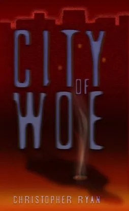 City of Woe by Christopher Ryan Book cover with the title "City of Woe" in glowing light blue letters against a dark red, moody cityscape background, with a wisp of smoke rising near the bottom.