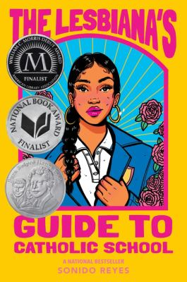 Cover of The Lesbiana's Guide to Catholic School, A National Bestseller, by Sonido Reyes. Drawing of a teen with long black braided hair wearing a school uniform surrounded by pink roses.