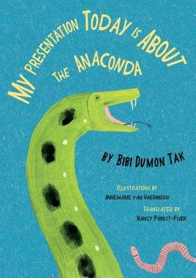 My Presentation Today is About The Anaconda by Bibi Dumon Tak, illustrated by Annemarie Van Haeringen, tanslated by Nancy Forest-Flier. Features a drawing of a large green snake with black spots next to a pink earthworm.