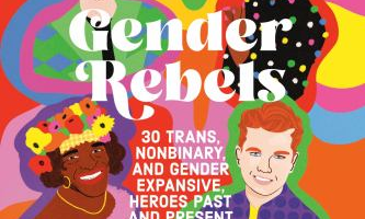 Cover of Gender Rebels by Katherine Locke and illustrated by Shanee Benajmin. Features drawings of four historic trans, gender expansive and nonbinary historic figures.